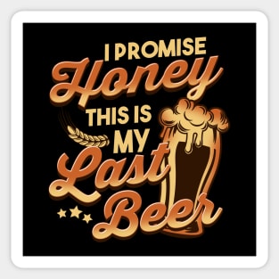 Funny Last Beer I Promise Honey Sticker